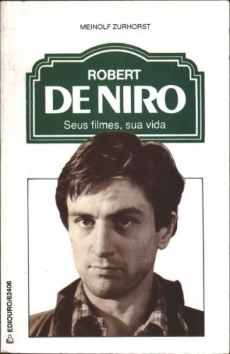 Robert De Niro - seus Filmes Sua Vida
