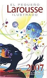 EL Pequeno Larousse Ilustrado 2007