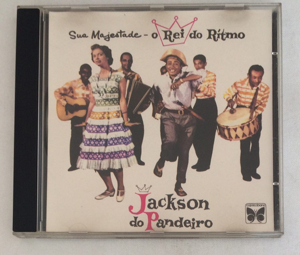 Jackson Do Pandeiro — Sua Majestade - O Rei Do Ritmo