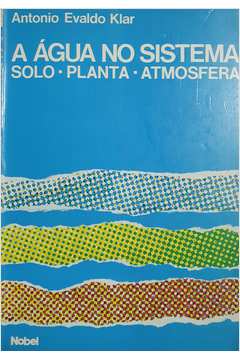 a água no sistema - solo / planta / atmosfera