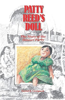 Patty Reed's Doll - The Story of the Donner Party