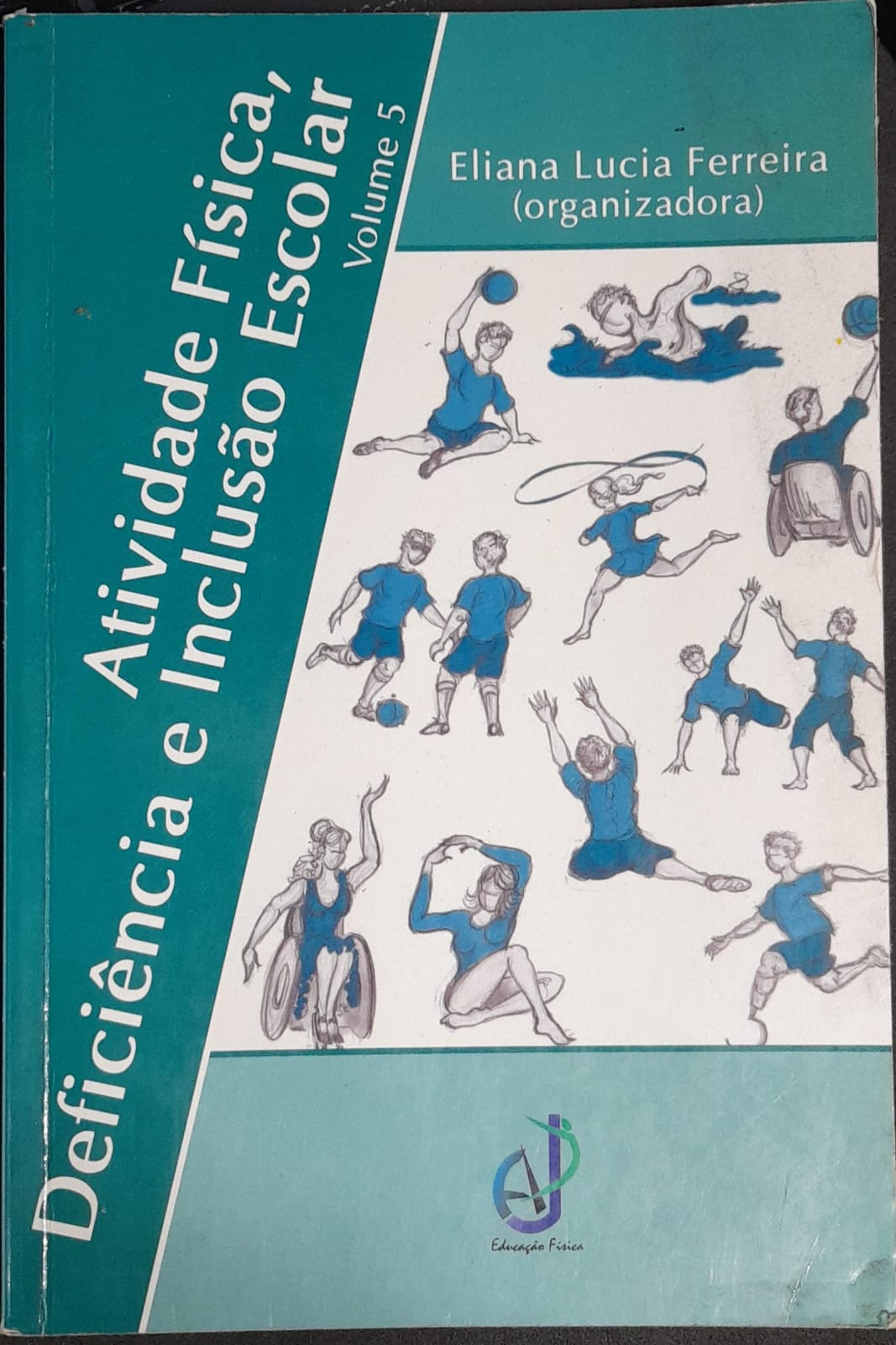 atividade fisica deficiencia e inclusao escolar - vol. 5
