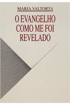 O Evangelho Como Me foi Revelado v.01