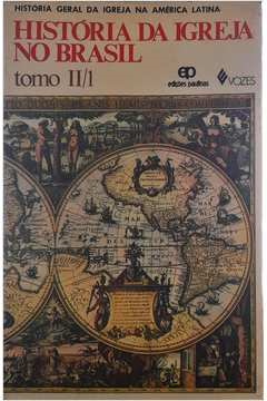 Historia Da Igreja No Brasil Tomo 2 - Primeira Epoca