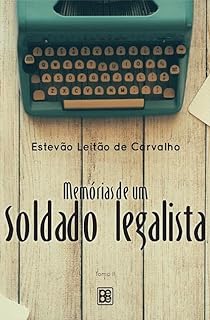 Memorias De Um Soldado Legalista - Tomo II