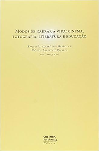 modos de narrar a vida - cinema fotografia literatura e educação