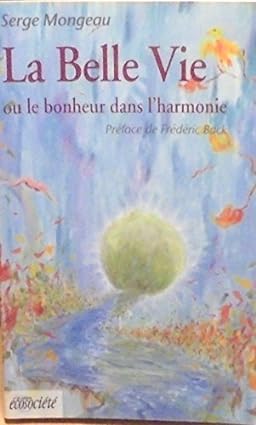 la belle vie ou le bonheur dans l'harmonie