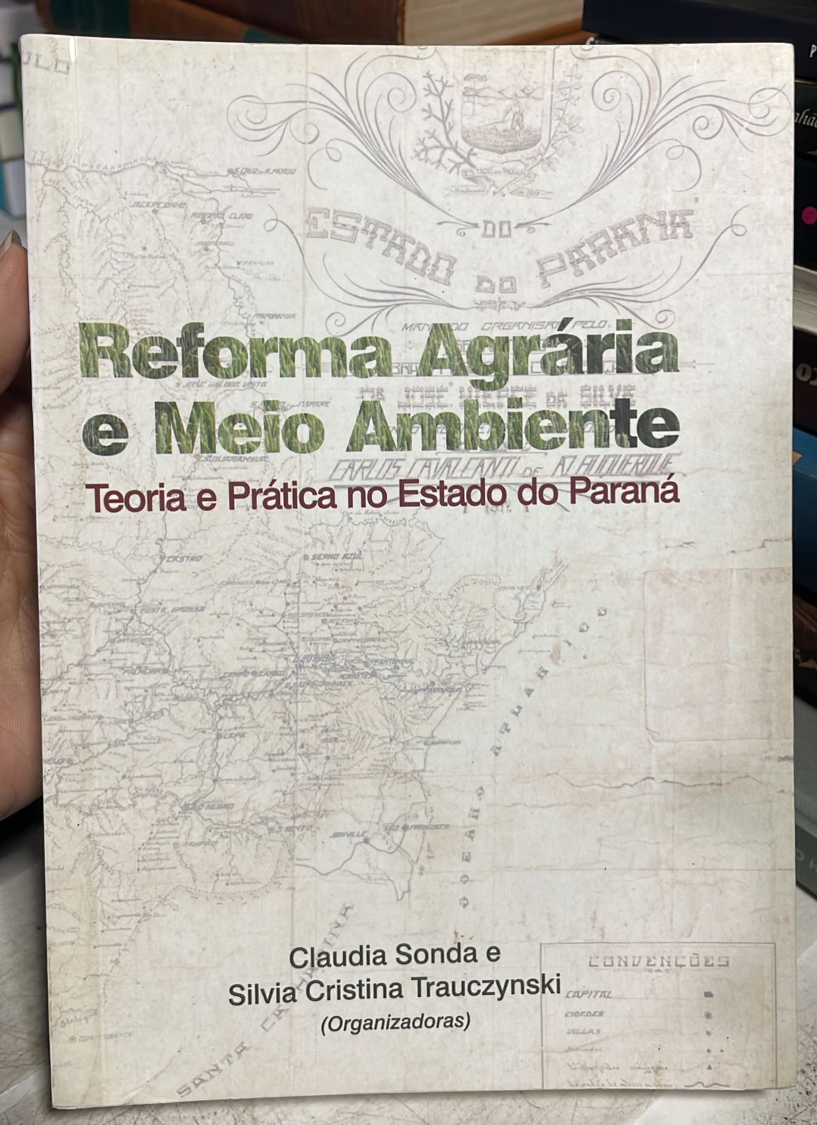 reforma agraria e meio ambiente - teoria e pratica no estado do parana