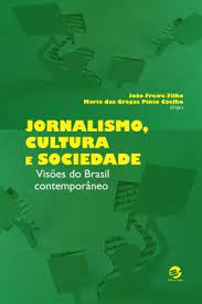 Jornalismo cultura e sociedade - Visões do brasil contemporâneo