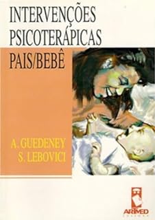 Intervencoes Psicoterapicas Pais/Bebe