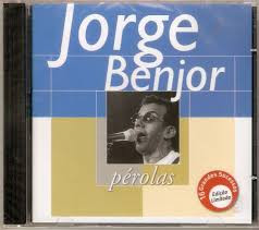 Jorge Benjor — Pérolas