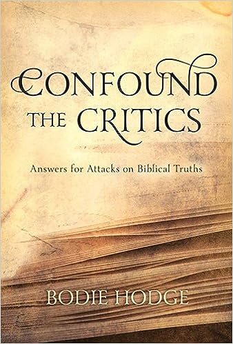 Confound the Critics - Answers for Attacks on Biblical Truths