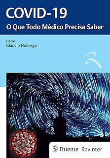 Covid-19 O Que Todo Médico Precisa Saber