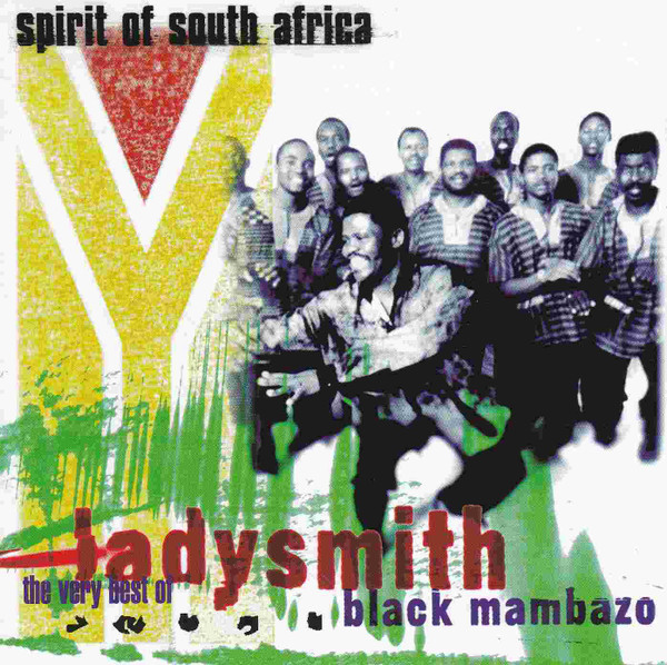 Ladysmith Black Mambazo — Spirit Of South Africa