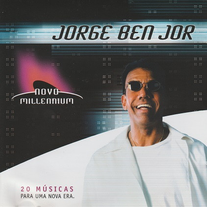 Jorge Ben Jor — Novo Millennium - 20 Músicas Para Uma Nova Era