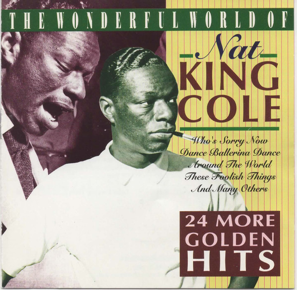 Nat King Cole — The Wonderful World Of Nat 'King' Cole - More 24 Golden Hits