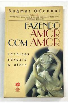 fazendo amor com amor - tecnicas sexuais e afeto