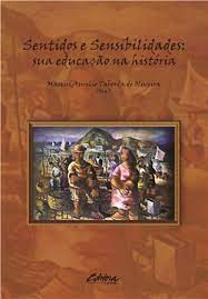 Sentidos e sensibilidades - sua educação na história