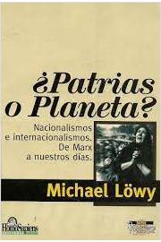 Patrias O Planeta? - nacionalismos e internacionalismos. de marx a nuestros días