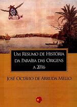 um resumo de historia da paraiba das origens a 2016 - nos duzentos anos da revolucao de 1817