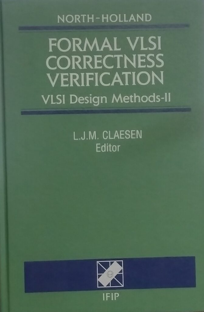 Formal Vlsi Correctness Verification - VLSI Design Methods-II
