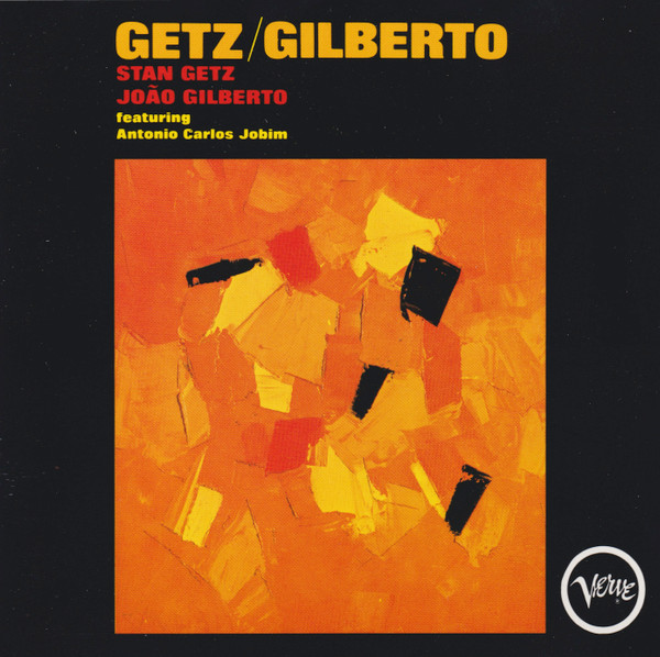 Stan Getz / João Gilberto Featuring Antonio Carlos Jobim — Getz / Gilberto