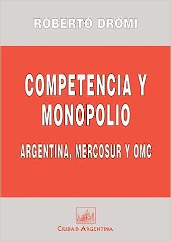 competencia y monopolio - argentina, mercosur y omc