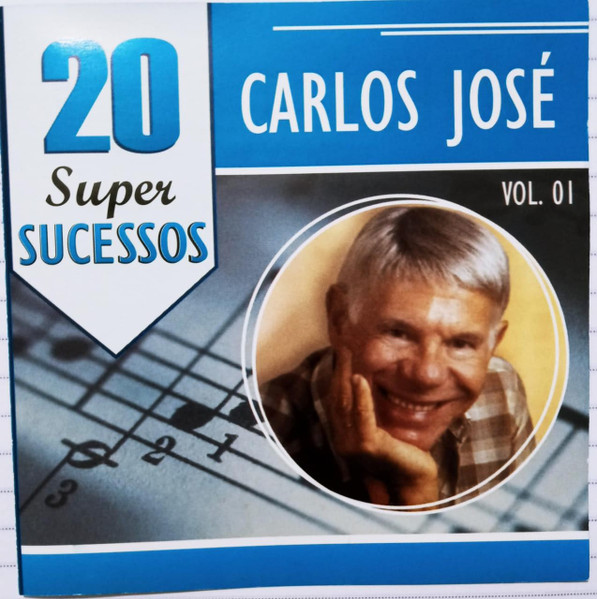 Carlos José — 20 Super Sucessos Vol. 01