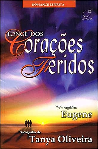 Longe dos corações feridos - pelo espirito eugene