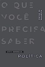 Política - O que você precisa saber