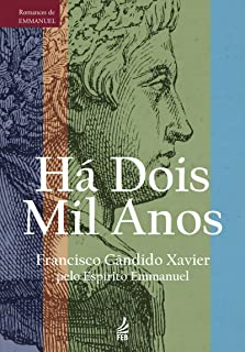 Ha Dois Mil Anos - Pelo Espirito Emmanuel