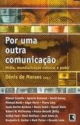 Por Uma Outra Comunicacao - Midia Mundializacao Cultural E Poder