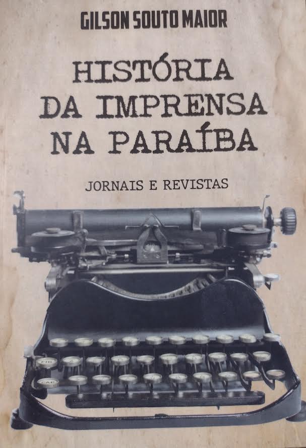 Historia da Imprensa na Paraiba - Jornais e Revistas  (F-1013/7)