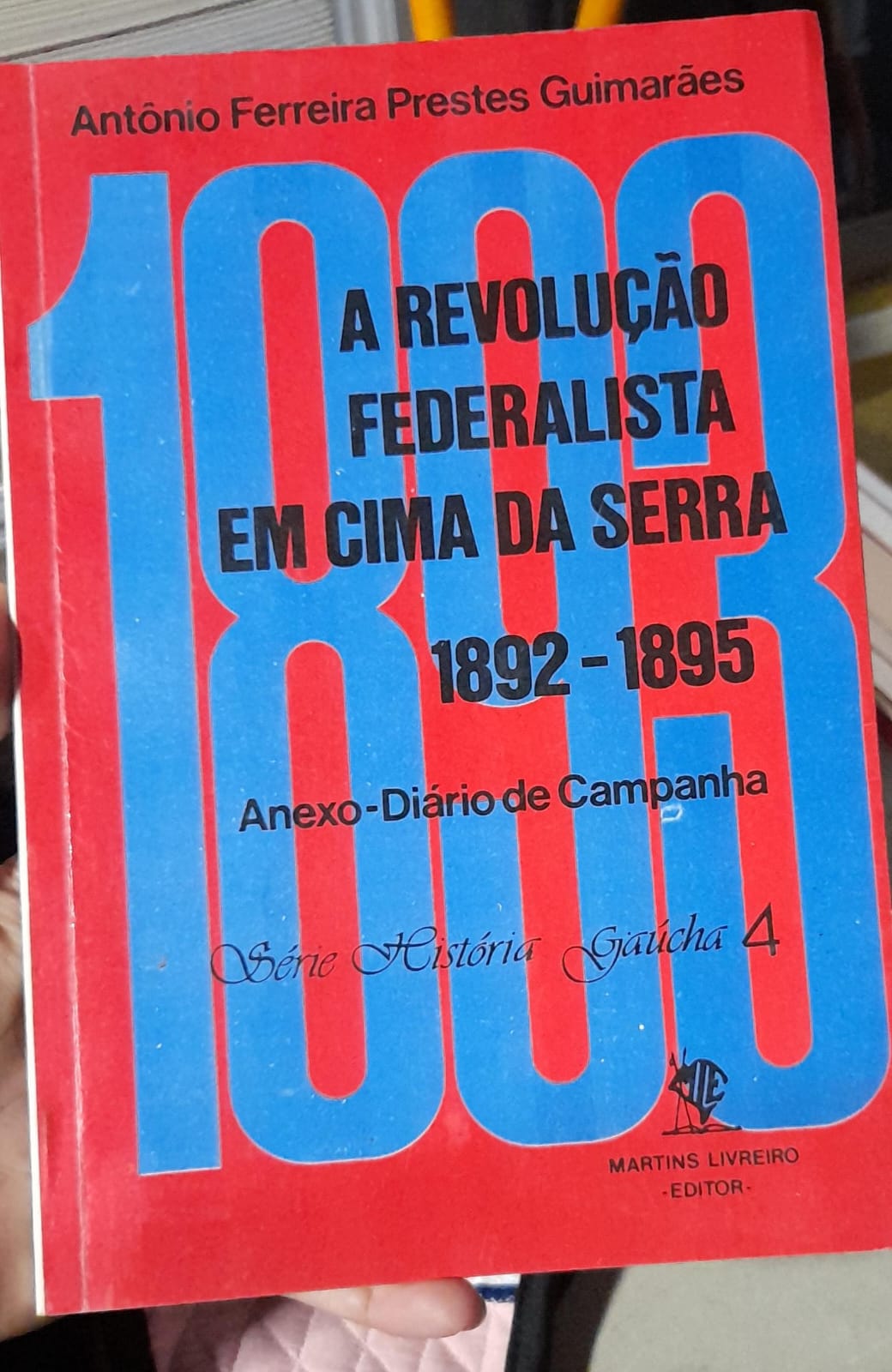 a revolucao federalista em cima da serra 1892-1895 / anexo diario de campanha