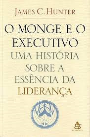 O Monge E O Executivo - Uma Historia Sobre A Essencia Da Lideranca