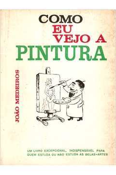 Como Eu Vejo A Pintura