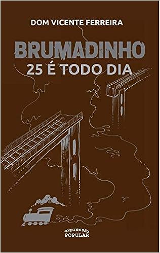 Brumadinho - 25 é Todo dia