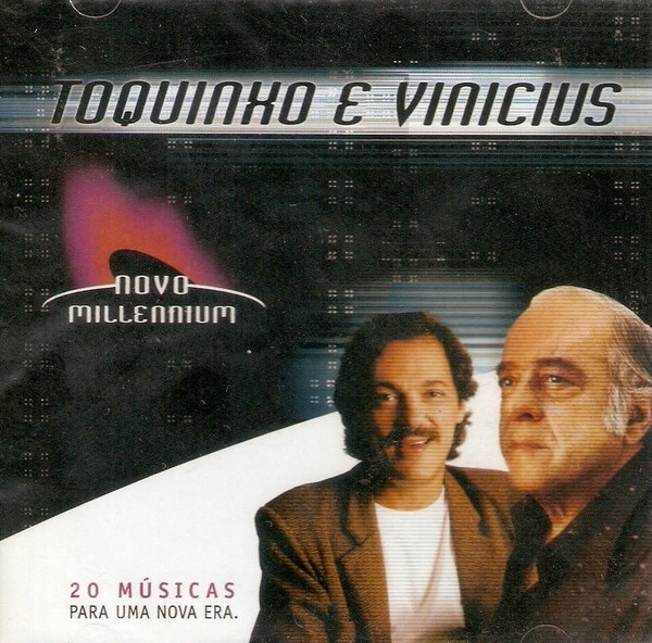 Toquinho E Vinicius — Novo Millennium - 20 Músicas Para Uma Nova Era