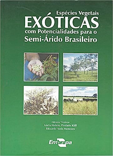 Espécies Vegetais Exóticas com Potencialidades Para o Semi-árido Brasileiro