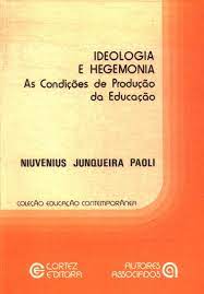 ideologia e hegemonia - as condições de produção da educação