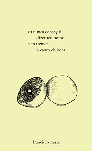eu nunca consegui dizer teu nome sem tremer o canto da boca