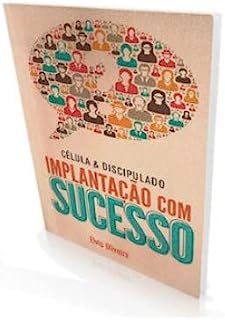 Célula e Discipulado - Implantação com Sucesso