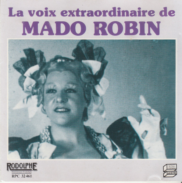 Mado Robin — La Voix Extraordinaire De Mado Robin