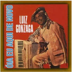 Luiz Gonzaga — Óia Eu Aqui De Novo