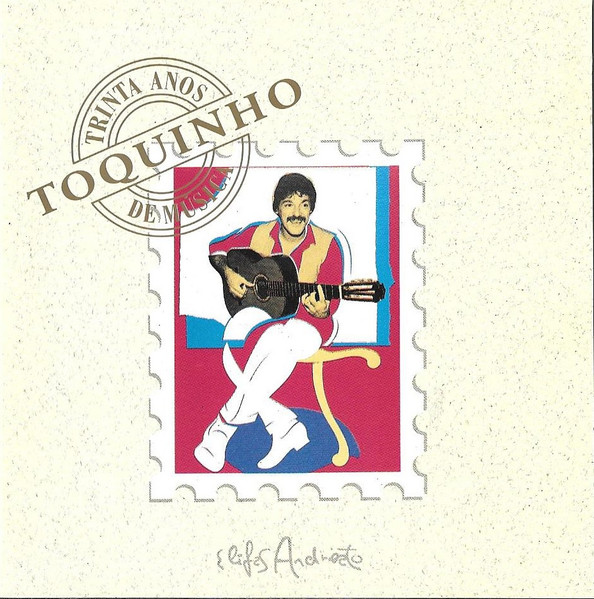 Toquinho — 30 Anos de Musica