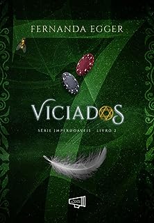 viciados  - Série Imperdoáveis
