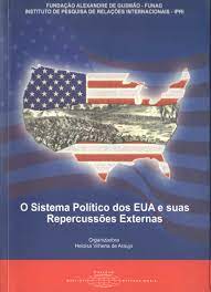 O Sistema Político dos Eua e Suas Repercussões Externas