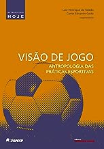 Visão de jogo - antropologia ds práticas esportivas