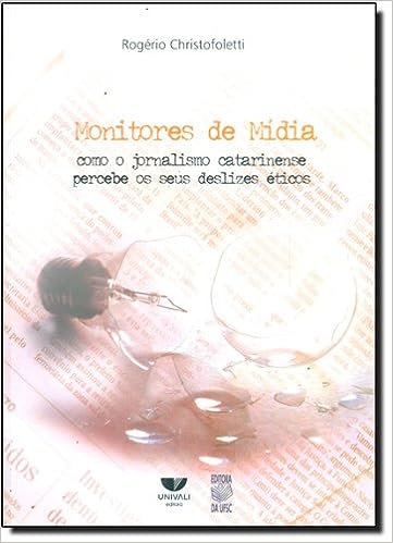 monitores de midia - como o jornalismo catarinense percebe os seus deslizes eticos