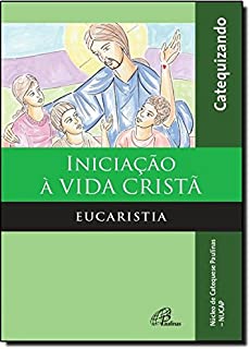 Iniciação à vida cristã - Eucaristia